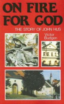 On Fire for God: The Story of John Hus