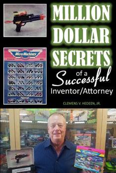 Paperback Million Dollar Secrets of a Successful Inventor/Attorney Book