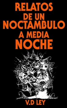 Paperback Relatos De Un Noctámbulo A Media Noche.: Edición Especial. (Amazon Exclusive) [Spanish] Book