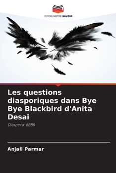 Les questions diasporiques dans Bye Bye Blackbird d'Anita Desai: Diaspora-BBBB