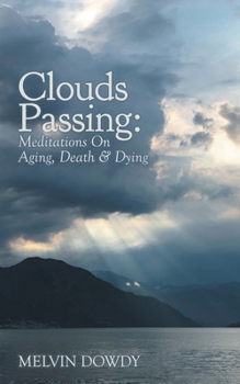 Paperback Clouds Passing: Meditations On Aging, Death & Dying Book