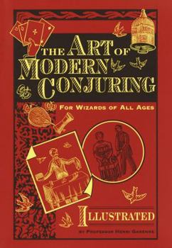 Hardcover The Art of Modern Conjuring: For Wizards of All Ages Book