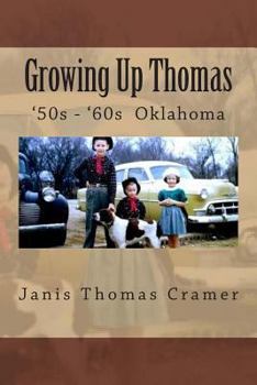 Paperback Growing Up Thomas: '50s - '60s Oklahoma Book