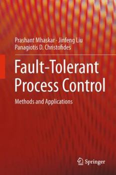 Hardcover Fault-Tolerant Process Control: Methods and Applications Book