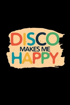 Paperback Disco makes me happy: 6x9 Disco - dotgrid - dot grid paper - notebook - notes Book