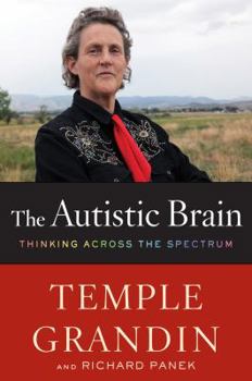 Hardcover The Autistic Brain: Thinking Across the Spectrum Book