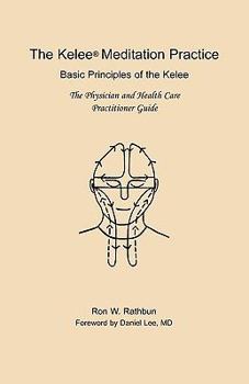 Paperback The Kelee Meditation Practice: The Basic Principles of the Kelee Book