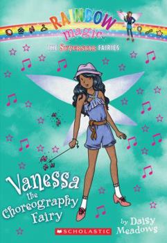 Paperback Superstar Fairies #3: Vanessa the Choreography Fairy: A Rainbow Magic Book