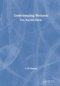 Hardcover Understanding Wetlands: Fen, Bog and Marsh Book