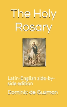 Paperback The Holy Rosary: Latin-English side-by-side edition Book