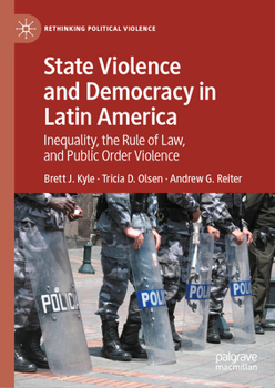 Hardcover State Violence and Democracy in Latin America: Inequality, the Rule of Law, and Public Order Violence Book