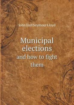 Paperback Municipal elections and how to fight them Book