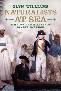 Hardcover Naturalists at Sea: Scientific Travellers from Dampier to Darwin Book