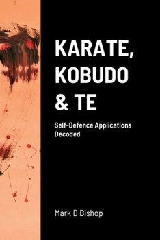 Paperback Karate, Kobudo & Te, Self-Defence Applications Decoded Book