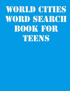 Paperback World Cities Word Search Book for Teens: large print puzzle book.8,5x11, matte cover,41 Activity Puzzle Book with solution [Large Print] Book