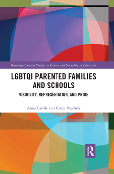 Paperback Lgbtqi Parented Families and Schools: Visibility, Representation, and Pride Book