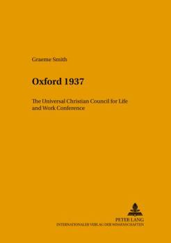 Paperback Oxford 1937: The Universal Christian Council for Life and Work Conference Book