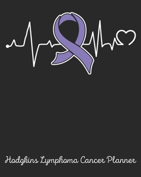 Hodgkins Lymphoma Cancer Planner: Hodgkins Lymphoma Cancer Journal Notebook (8x10), Hodgkins Lymphoma Cancer Books, Hodgkins Lymphoma Cancer Gifts, Hodgkins Lymphoma Cancer Awareness