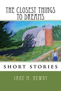 Paperback The Closest Things to Dreams: short story collection Book