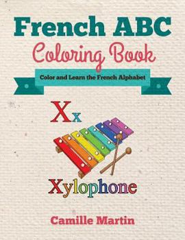 Paperback French ABC Coloring Book: Color and Learn the French Alphabet Book