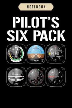 Notebook: Pilots six pack funny pilot aviation flying gift Notebook|6x9(100 pages)Blank Lined Paperback Journal For Student, kids, women, girls, boys, men, birthday gifts|Pilot gifts notebook