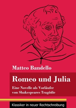 Paperback Romeo und Julia: Eine Novelle als Vorläufer von Shakespeares Tragödie (Band 20, Klassiker in neuer Rechtschreibung) [German] Book