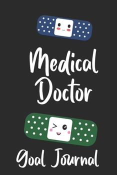 Medical Doctor Goal Journal: Goal Prompts Journal and Planner Undated For Nurses