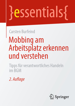 Mobbing am Arbeitsplatz erkennen und verstehen: Tipps für verantwortliches Handeln im BGM (essentials) (German Edition)