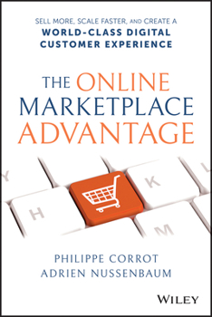 Hardcover The Online Marketplace Advantage: Sell More, Scale Faster, and Create a World-Class Digital Customer Experience Book