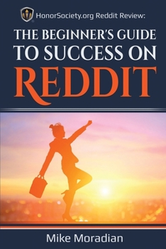 Paperback HonorSociety.org Reddit Review: The Beginner's Guide to Success on Reddit Book