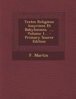 Paperback Textes Religieux Assyriens Et Babyloniens. ..., Volume 1... [French] Book