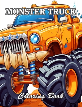 Monster Truck Coloring Book: Relaxing and Adorable Designs for All Ages