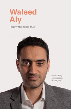 Hardcover Waleed Aly: On Sincerity, Compassion, and Integrity Book