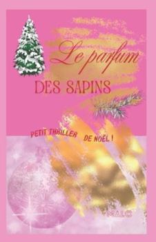 Paperback Le parfum des sapins: thriller de noël romance [French] Book