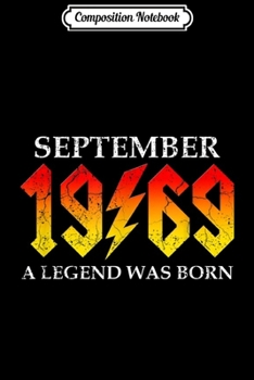 Composition Notebook: 50th Birthday September 1969 Fifty year old Men Legend Gift  Journal/Notebook Blank Lined Ruled 6x9 100 Pages
