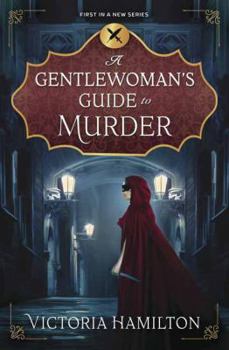 A Gentlewoman's Guide to Murder - Book #1 of the A Gentlewoman's Guide to Murder