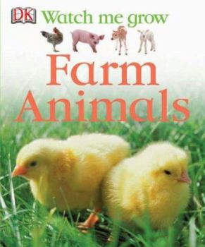 Farm Animals (Watch Me Grow) - Book  of the DK Watch me grow