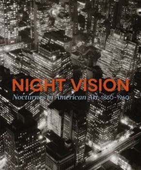 Hardcover Night Vision: Nocturnes in American Art, 1860-1960 Book