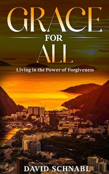 Paperback Grace for All: Living in the Power of Forgiveness Book