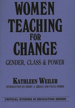 Hardcover Women Teaching for Change: Gender, Class and Power Book