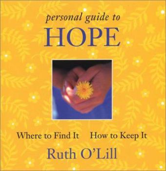 Paperback A Personal Guide to Hope: Where to Find It, How to Keep It Book
