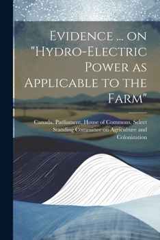 Paperback Evidence ... on "Hydro-electric Power as Applicable to the Farm" Book