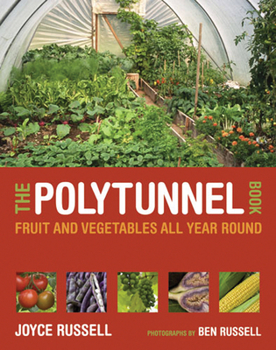 Paperback The Polytunnel Book: Fruit and Vegetables All Year Round Book