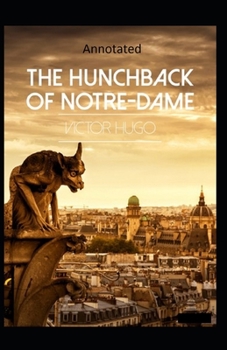Paperback The Hunchback of Notre Dame (Annotated) Book