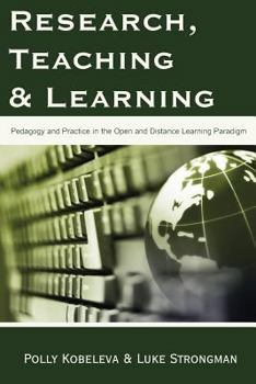 Paperback Research, Teaching and Learning: Pedagogy and Practice in the Open and Distance Learning Paradigm Book