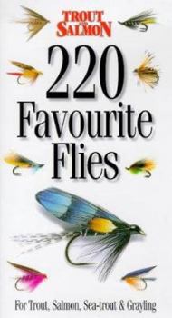 Hardcover Trout and Salmon'S' 220 Favourite Flies : For Salmon, Trout, Sea Trout and Grayling Book