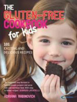 Paperback The Gluten-Free Cookbook for Kids: 101 Exciting and Delicious Recipes Book