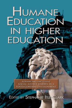 Paperback Humane Education in Higher Education: Advancing Inclusive Social Justice Studies in a Postsecondary Environment Book