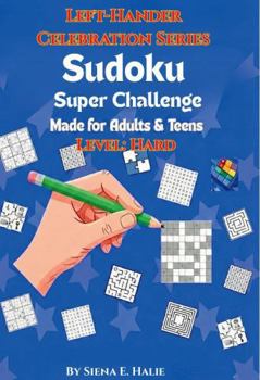 Paperback Sudoku Super Challenge: Left-Hander Celebration Series Level: Hard. Made for Adults and Teens Book
