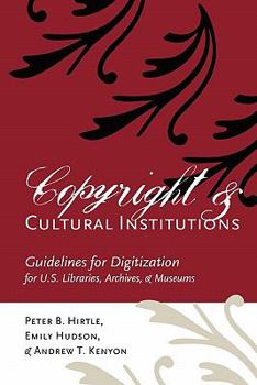 Paperback Copyright and Cultural Institutions: Guidelines for Digitization for U.S. Libraries, Archives, and Museums Book